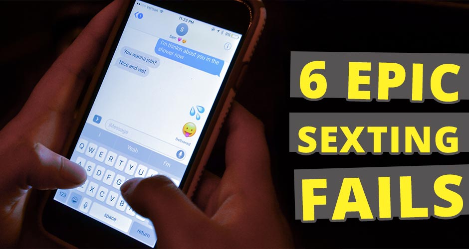 6 Epic Sexting Fails